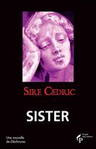 Couverture du livre « Sister » de Cedric Sire aux éditions Pre Aux Clercs