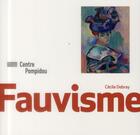 Couverture du livre « Le fauvisme » de Cecile Debray aux éditions Centre Pompidou