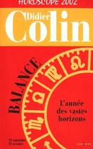 Couverture du livre « Horoscope ; L'Annee De La Balance ; Edition 2002 » de Denis Colin aux éditions Editions 1