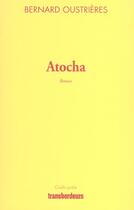 Couverture du livre « Atocha » de Bernard Oustrieres aux éditions Transbordeurs
