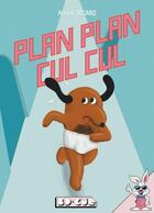 Couverture du livre « Plan plan cul cul » de Anouk Ricard aux éditions Requins Marteaux