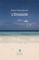 Couverture du livre « L'évasion » de Vinay-Garenne Bruno aux éditions Cent Mille Milliards