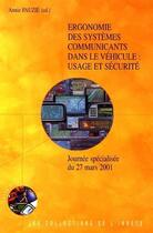 Couverture du livre « Ergonomie des systèmes communicants dans le véhicule ; usage et sécurité ; journée spécialisée du 27 mars 2001 » de Annie Pauzie aux éditions Inrets