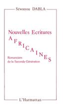 Couverture du livre « Nouvelles écritures africaines ; romanciers de la seconde génération » de Sewanou Dabla aux éditions L'harmattan