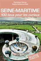 Couverture du livre « Seine-Maritime ; 100 lieux pour les curieux » de Dominique Camus et Sophie Guillaume-Petit aux éditions Bonneton
