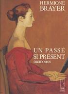 Couverture du livre « Un Passe Si Present » de Hermione Brayer aux éditions Seguier