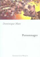 Couverture du livre « Personnages » de Dominique Maes aux éditions Luce Wilquin