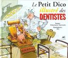 Couverture du livre « Le petit dico illustré des dentistes » de Stephane Germain et Mo aux éditions Source