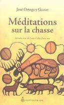 Couverture du livre « Méditations sur la chasse » de José Ortéga Y Gasset aux éditions Pu Du Septentrion