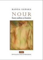 Couverture du livre « Nour ; entre ombres et lumières » de Randa Sadaka aux éditions Revue Phenicienne