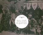 Couverture du livre « Rois, chefs et guerriers » de Stephane Mangin aux éditions Cartouche