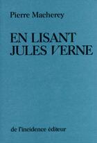 Couverture du livre « En lisant Jules Verne » de Pierre Macherey aux éditions De L'incidence