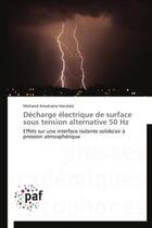 Couverture du livre « Décharge électrique de surface sous tension alternative 50 hz » de Mohand Amokrane Handala aux éditions Presses Academiques Francophones