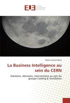 Couverture du livre « La business intelligence au sein du cern » de Berra Marie Lemaire aux éditions Editions Universitaires Europeennes