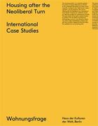 Couverture du livre « International case studies - housing after the neoliberal turn » de Spector aux éditions Spector Books