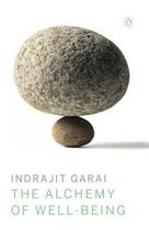 Couverture du livre « The Alchemy of Well-Being » de Indrajit Garai aux éditions Penguin Books Ltd Digital