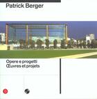 Couverture du livre « Patrick berger ; oeuvres et projets » de Jean-Pierre Nouhaud et Jacques Lucan aux éditions Skira-flammarion