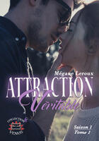 Couverture du livre « Attraction veritable - tome 1 saison 1 » de Megane Leroux aux éditions Evidence Editions