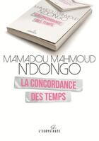 Couverture du livre « La concordance des temps » de Mamadou-Mahmoud N'Dongo aux éditions Serpent A Plumes Editions