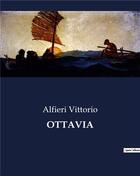 Couverture du livre « OTTAVIA » de Alfieri Vittorio aux éditions Culturea