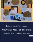 Couverture du livre « Nouvelles Mille et une nuits : Nouvelles de Robert Louis Stevenson » de Robert Louis Stevenson aux éditions Culturea