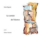 Couverture du livre « La caresse de l'écorce » de Irina Dopont aux éditions Musimot