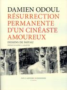Couverture du livre « Résurrection permanente d'un cinéaste amoureux » de Odoul Damien aux éditions Cahiers Dessines