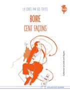 Couverture du livre « Coffret boire et manger cent façons ; la Corée par ses textes » de Benjamin Joinau aux éditions Atelier Des Cahiers