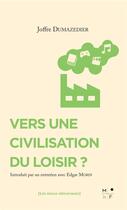 Couverture du livre « Vers une civilisation du loisir ? » de Edgar Morin et Joffre Dumazedier aux éditions Mkf