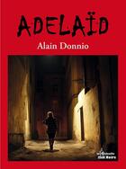 Couverture du livre « Adelaïd » de Alain Donnio aux éditions La Gidouille