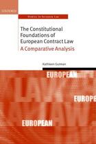 Couverture du livre « The Constitutional Foundations of European Contract Law: A Comparative » de Gutman Kathleen aux éditions Oup Oxford