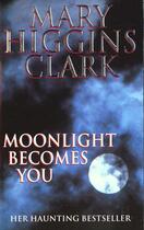 Couverture du livre « Moonlight becomes you » de Mary Higgins Clark aux éditions Simon & Schuster