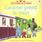 Couverture du livre « Caramel prend le train » de Heather Amery et Stephen Cartwright aux éditions Usborne