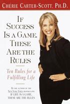 Couverture du livre « If Success Is a Game, These Are the Rules » de Cherie Carter-Scott aux éditions Clarkson Potter/ten Speed/harmony