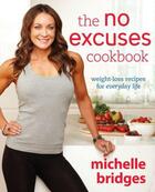 Couverture du livre « No Excuses Cookbook » de Bridges Michelle aux éditions Penguin Books Ltd Digital