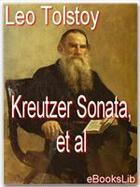 Couverture du livre « The Kreutzer Sonata, et al » de Leo Tolstoy aux éditions Ebookslib