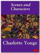 Couverture du livre « Scenes and Characters » de Charlotte Mary Yonge aux éditions Ebookslib