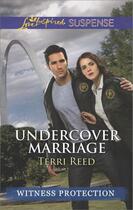 Couverture du livre « Undercover Marriage (Mills & Boon Love Inspired Suspense) » de Reed Terri aux éditions Mills & Boon Series