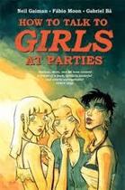 Couverture du livre « HOW TO TALK TO GIRLS AT PARTIES » de Fabio Moon et Neil Gaiman et Gabriel Ba aux éditions Headline
