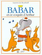 Couverture du livre « Babar et ce coquin d'Arthur » de Laurent De Brunhoff aux éditions Hachette Jeunesse