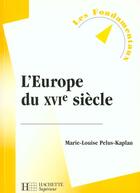 Couverture du livre « L'Europe Du Xvi Siecle » de Marie-Louise Pelus-Kaplan aux éditions Hachette Education