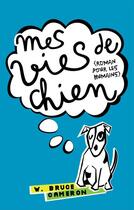 Couverture du livre « Mes vies de chien (roman pour les humains) » de William Bruce Cameron aux éditions Hachette Romans