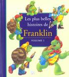 Couverture du livre « Les Plus Belles Histoires De Franklin - Vol 1 » de  aux éditions Hachette