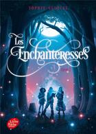 Couverture du livre « Les Enchanteresses Tome 2 : Les disparues de Châteaubriand » de Sophie Gliocas aux éditions Le Livre De Poche Jeunesse