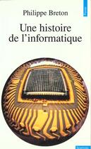 Couverture du livre « Une Histoire De L'Informatique » de Philippe Breton aux éditions Points