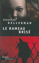 Couverture du livre « Le rameau brisé » de Jonathan Kellerman aux éditions Seuil