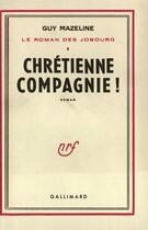 Couverture du livre « Chretienne compagnie ! » de Mazeline Guy aux éditions Gallimard