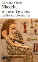 Couverture du livre « Nitocris, reine d'Egypte Tome 1 ; la fille aux cheveux d'or » de Christian Chaix aux éditions Folio