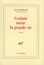 Couverture du livre « Casimir mène la grande vie » de Jean d'Ormesson aux éditions Gallimard