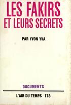 Couverture du livre « Les fakirs et leurs secrets » de Yva Yvon aux éditions Gallimard (patrimoine Numerise)